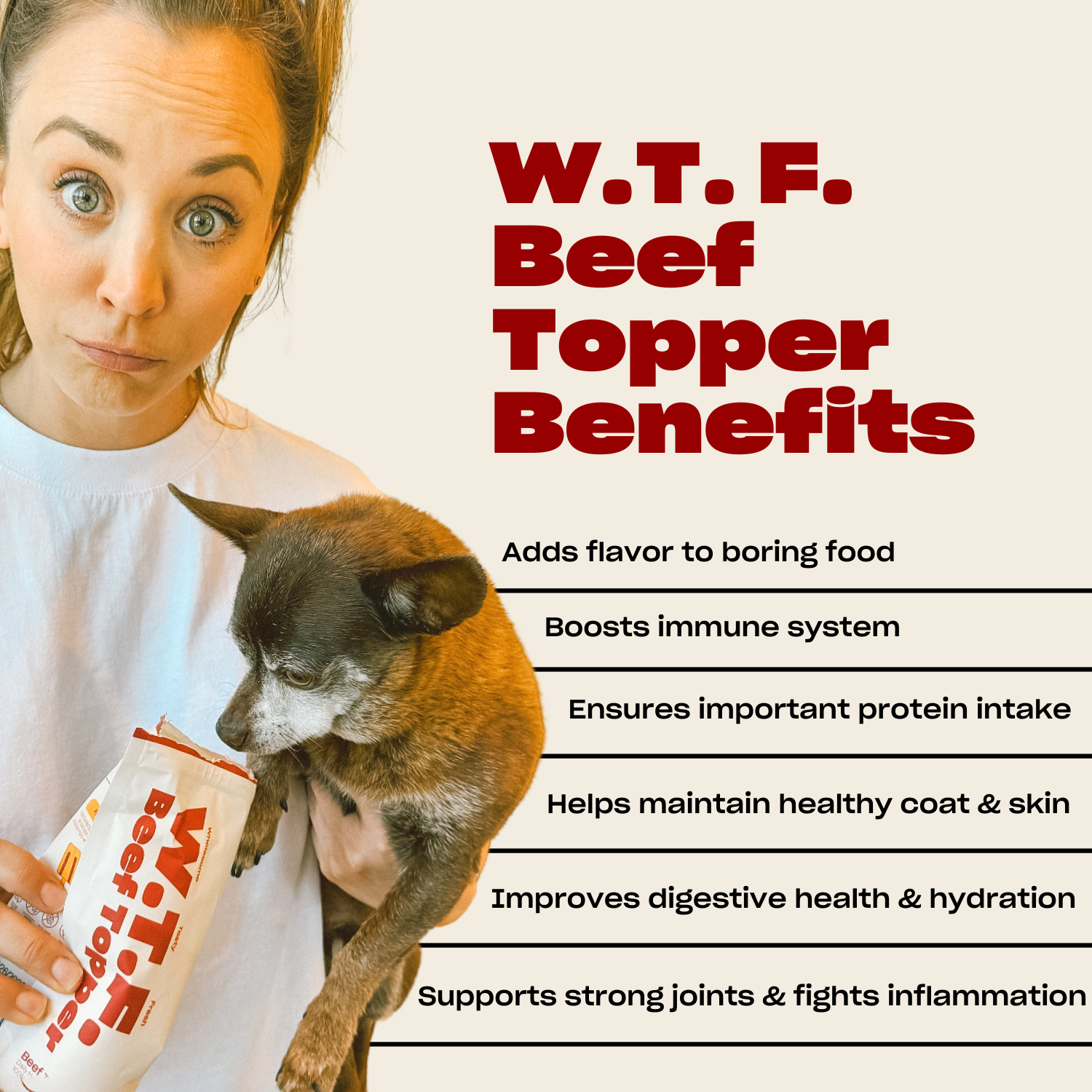 Poster showing W.T.F. Beef Topper Benefits: adds flavor, boosts immunity, provides protein, supports healthy coat, digestion and joints next to a picture of actress Kaley Cuoco